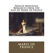 French Mediaeval Romances from the Lays of Marie De France