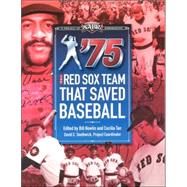 '75 : The Red Sox Team That Saved Baseball