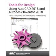 Tools for Design Using Autocad 2018 and Autodesk Inventor 2018