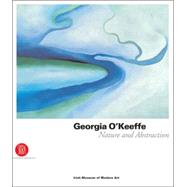 Georgia O'Keeffe : Nature and Abstraction