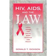 HIV, AIDS, and the Law: Legal Issues for Social Work Practice and Policy