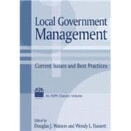 Local Government Management: Current Issues and Best Practices: Current Issues and Best Practices