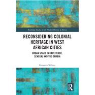 Reconsidering Colonial Heritage in West African Cities