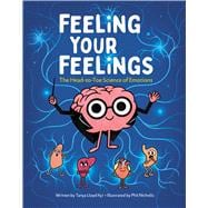 Feeling Your Feelings The Head-to-Toe Science of Emotions