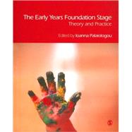 The Early Years Foundation Stage; Theory and Practice