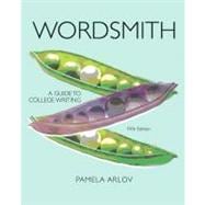 Wordsmith A Guide to College Writing