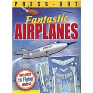 Fantastic Press-Out Flying Airplanes Includes 18 Flying Models