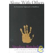 Alone with Others An Existential Approach to Buddhism