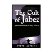 The Cult of Jabez: And the Falling Away of the Church in America