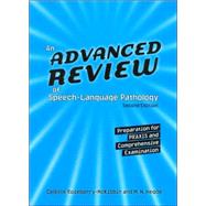 Advanced Review of Speech-Language Pathology : Preparation for Praxis and Comprehensive Examination