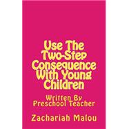 Use the Two-step Consequence With Young Children
