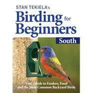 Stan Tekiela’s Birding for Beginners: South
