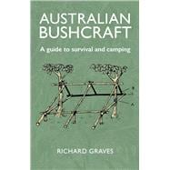 Australian Bushcraft A guide to survival and camping