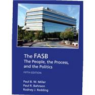 The FASB: The People, the Process, and the Politics