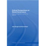 Critical Perspectives on Global Governance: Rights and Regulation in Governing Regimes