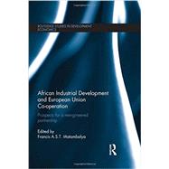 African Industrial Development and European Union Co-operation: Prospects for a reengineered partnership