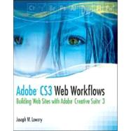 Adobe CS3 Web Workflows : Building Web Sites with Adobe Creative Suite 3