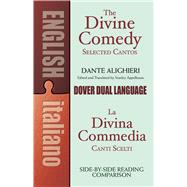 The Divine Comedy Selected Cantos A Dual-Language Book