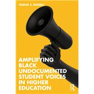 Amplifying Black Undocumented Student Voices in Higher Education