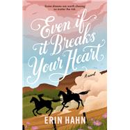 Even If It Breaks Your Heart