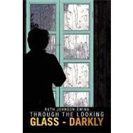 Through the Looking Glass - Darkly