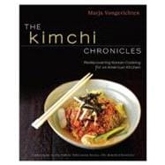 The Kimchi Chronicles Korean Cooking for an American Kitchen: A Cookbook