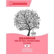 Key to Red Workbook A Complete Course for Young Writers, Aspiring Rhetoricians, and Anyone Else Who Needs to Understand How English Works