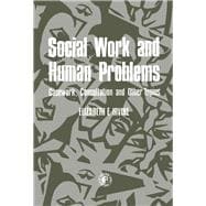 Social Work and Human Problems: Casework, Consultations, and Other Topics