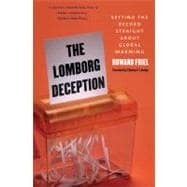 The Lomborg Deception; Setting the Record Straight About Global Warming