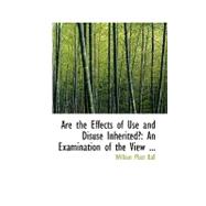 Are the Effects of Use and Disuse Inherited? : An Examination of the View ...
