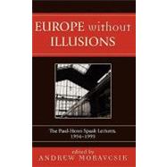 Europe without Illusions The Paul-Henri Spaak Lectures, 1994-1999