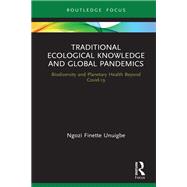 Traditional Ecological Knowledge and Global Pandemics