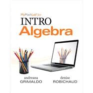 MyLab Math for Grimaldo/Robichaud INTRO Algebra-PLUS Worktext