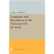 Language and Decadence in the Victorian Fin De Siecle