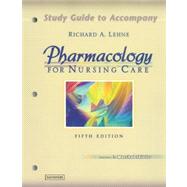 Study Guide to Accompany Pharmacology for Nursing Care