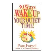 Thirty ways to Wake Up Your Quiet Time
