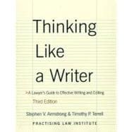 Thinking Like a Writer A Lawyer's Guide to Effective Writing and Editing