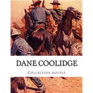 Dane Coolidge, Collection Novels
