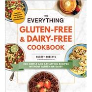 The Everything Gluten-free & Dairy-free Cookbook