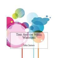 The Art of Well Westing