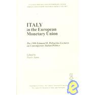 Italy in the European Monetary Union: The 1998 Edmund D. Pellegrino Lectures on Contemporary Italian Politics