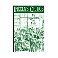 Lincoln's Critics : The Copperheads of the North