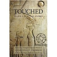Touched : A Painter's Insights into the Work of Liane Collot D'Herbois: A New Mystery School Teaching,9781584201281
