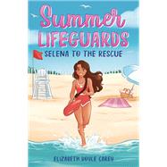 Summer Lifeguards: Selena to the Rescue