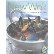 New Wok : Simple Stylish Food for the Modern Cook