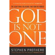 God Is Not One: The Eight Rival Religions That Run the World