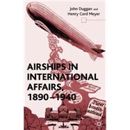 Airships in International Affairs, 1890-1940
