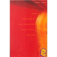 Woman, Body, Desire in Post-Colonial India: Narratives of Gender and Sexuality