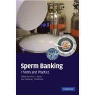 Sperm Banking: Theory and Practice