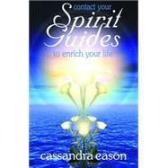 Contact Your Spirit Guides To Enrich Your Life